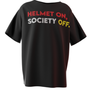 Helmet on Society off